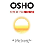 First In the Morning: 365 Uplifting Moments to Start the Day ConsciouslyPaperback  1 March 2017