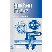 Plant Engineering Maintenance (Hardback): Fluid Power Dynamics (Hardcover)