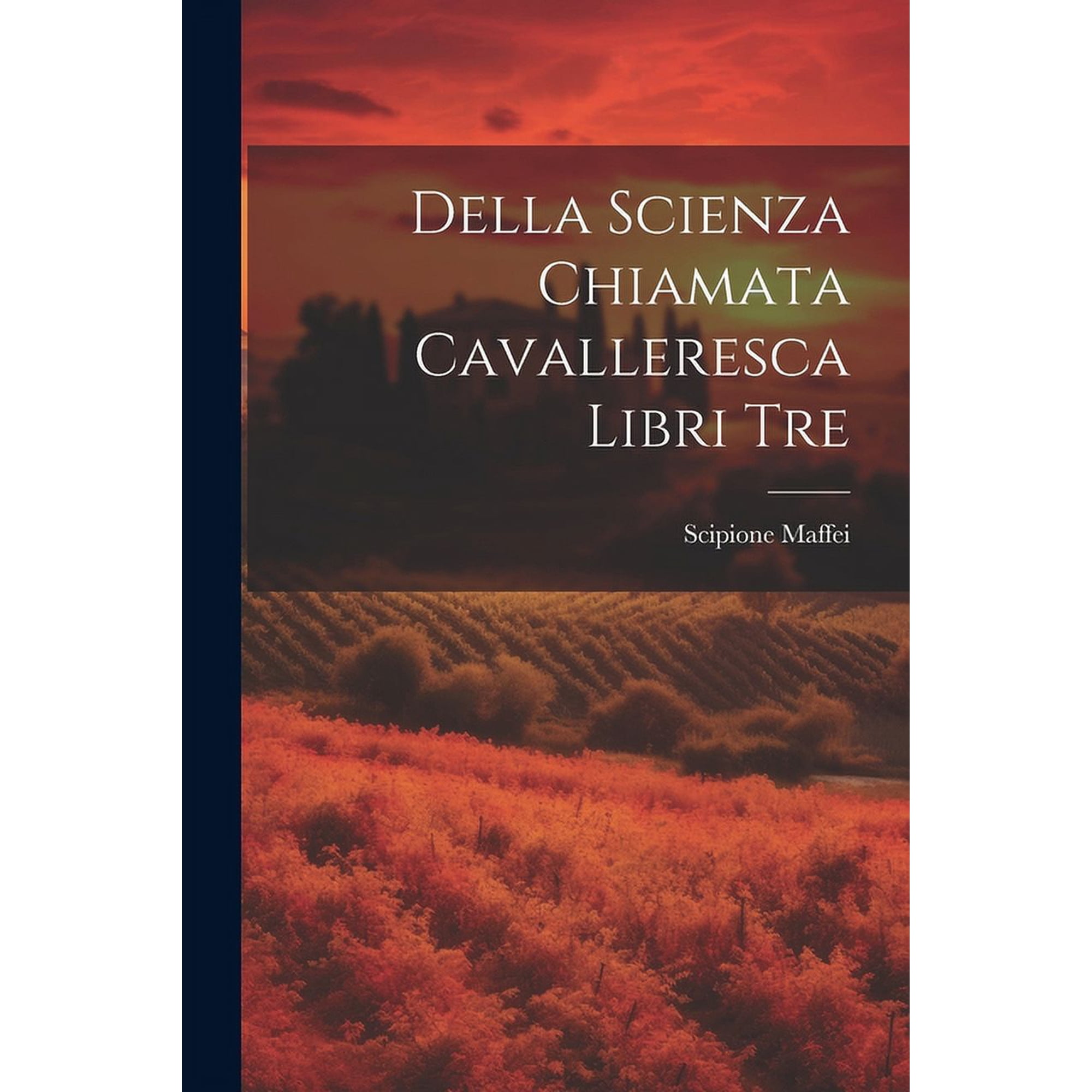 Della Scienza Chiamata Cavalleresca Libri Tre (Paperback)