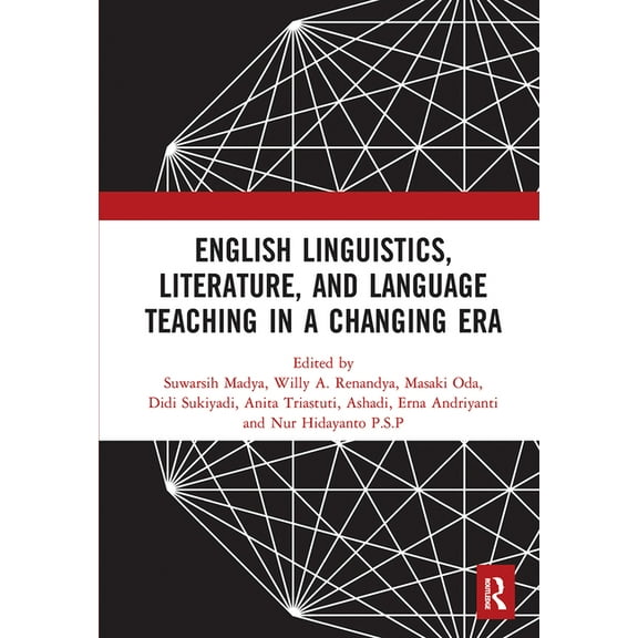 English Linguistics, Literature, and Language Teaching in a Changing Era: Proceedings of the 1st International Conferenc, (Paperback)