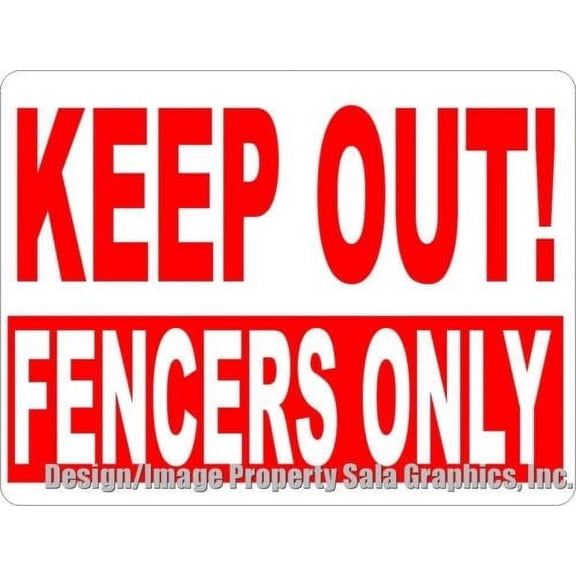 Keep Out Fencers Only Sign