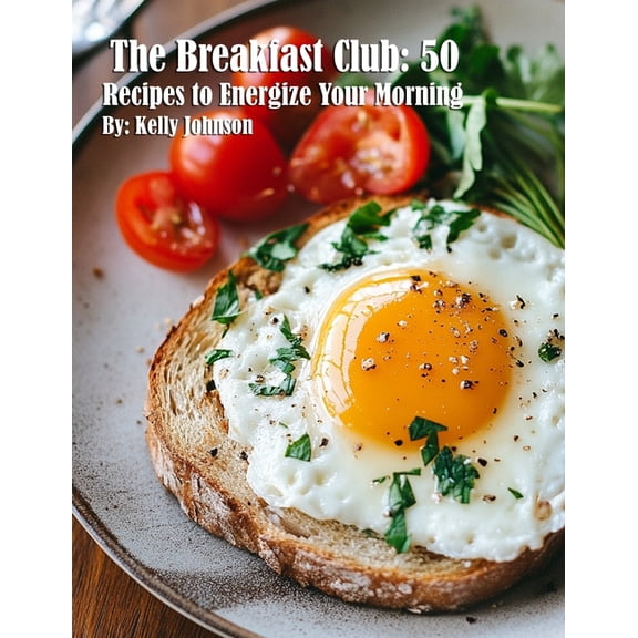 The Breakfast Club: 50 Recipes to Energize Your Morning, (Paperback)