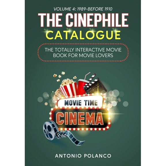 The Cinephile Catalogue: The Totally Interactive Movie Book for Movie Lovers - Volume 4: 1989-Before 1910, (Paperback)