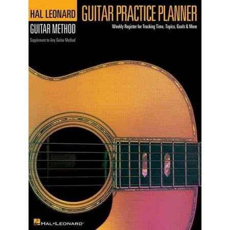 Guitar Practice Planner: Weekly Register for Tracking Time, Topics, Goals & More