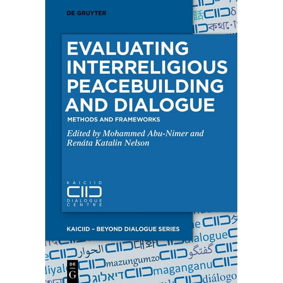 Kaiciid - Beyond Dialogue Evaluating Interreligious Peacebuilding and Dialogue: Methods and Frameworks, Book 3, (Hardcover)
