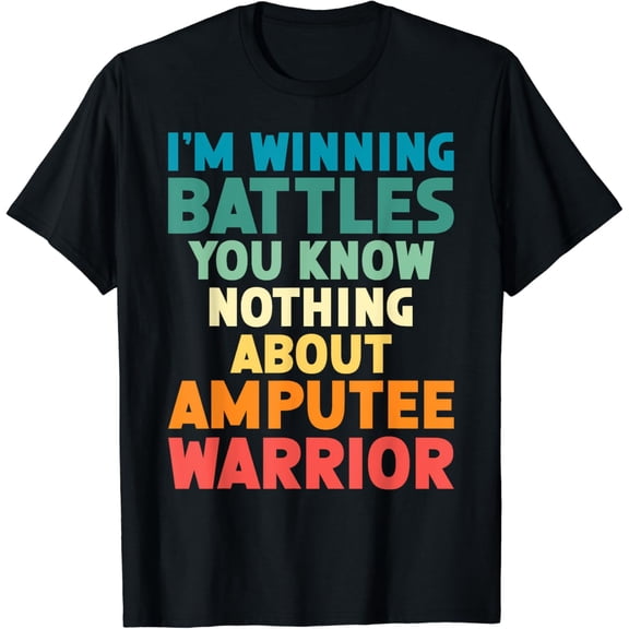 Amputee Warrior Leg Amputee Arm Amputee Leg Amputation T-Shirt