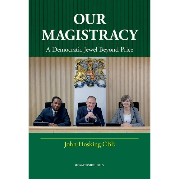 Our Magistracy: A Democratic Jewel Beyond Price, (Hardcover)