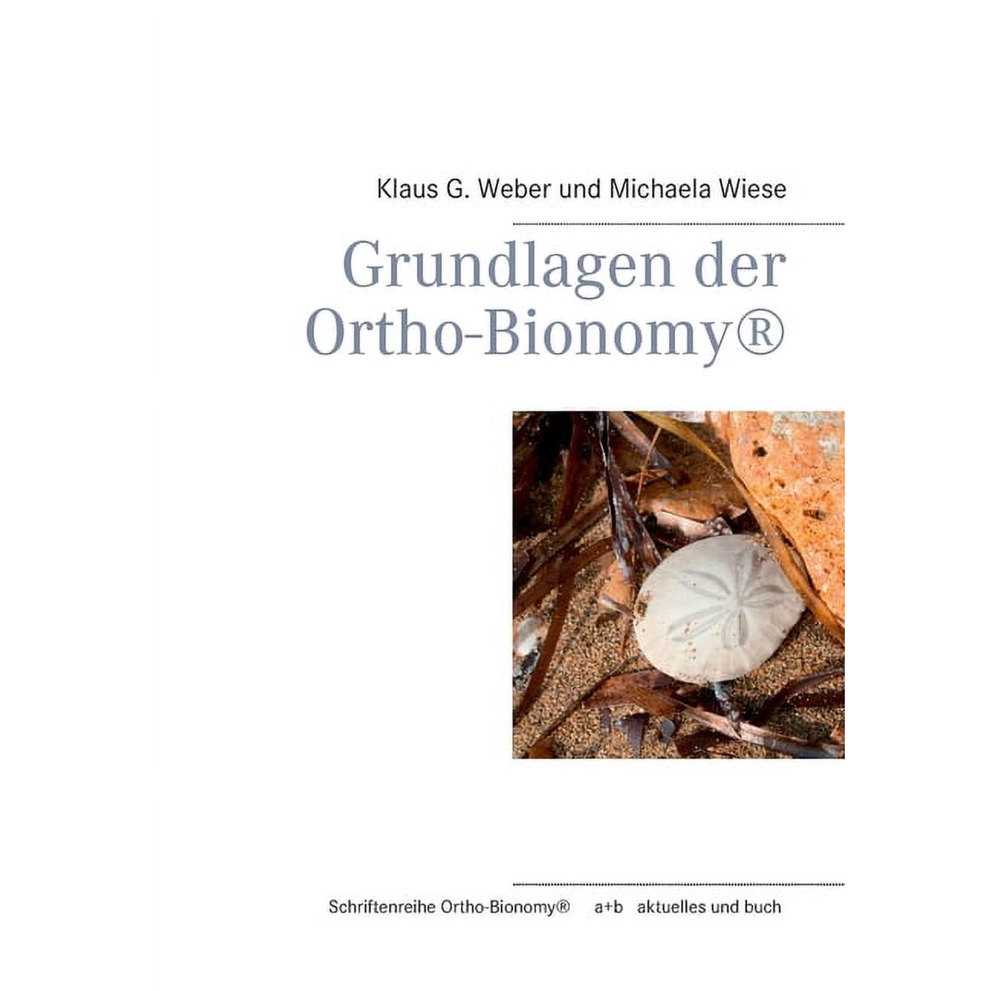 Grundlagen der Ortho-Bionomy(R), (Paperback)