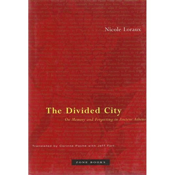 The Divided City: On Memory and Forgetting in Ancient Athens, (Paperback)