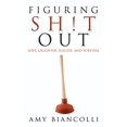 thumbnail image 1 of Figuring Shit Out: Love, Laughter, Suicide, and Survival, 1 of 1
