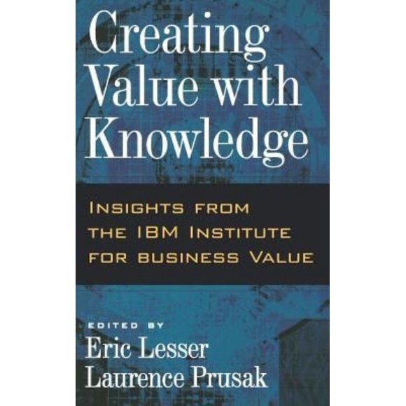 Creating Value with Knowledge: Insights from the IBM Institute for Business Value