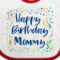 thumbnail image 4 of Inktastic Happy Birthday Mommy Boys or Girls Baby Bib, 4 of 4