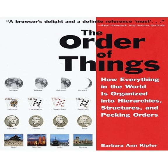 Pre-Owned The Order of Things : How Everything in the World is Organized Into Hierarchies, Structures, and Pecking Orders (Paperback)