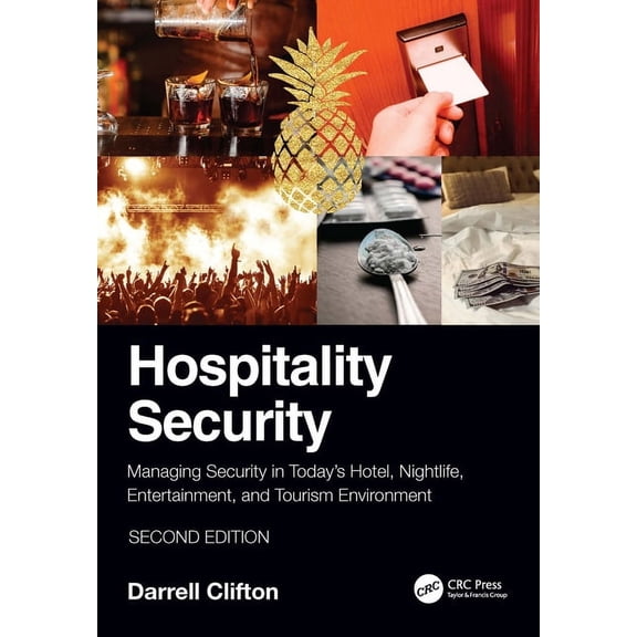Hospitality Security: Managing Security in Today's Hotel, Nightlife, Entertainment, and Tourism Environment, (Paperback)