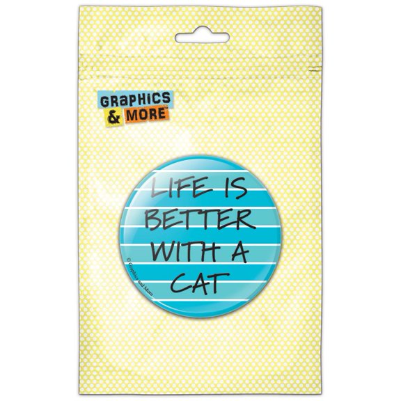 Life is Better with a Cat Pinback Button Pin Badge