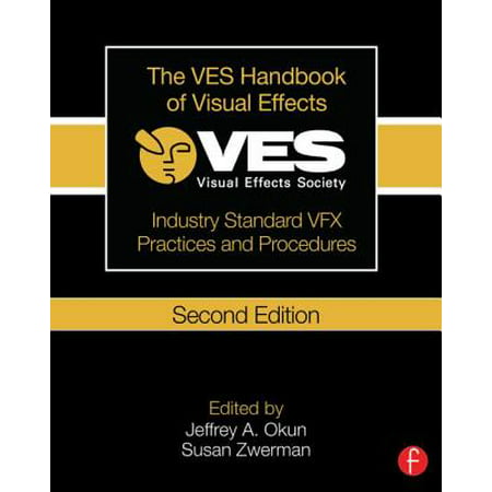 The Ves Handbook of Visual Effects : Industry Standard Vfx Practices and