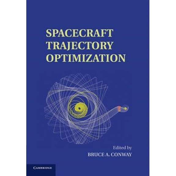 Pre-Owned Spacecraft Trajectory Optimization: 29 (Cambridge Aerospace Series, Series Number 29) Paperback