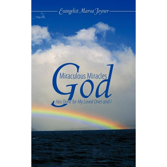 Miraculous Miracles God Has Done for My Loved Ones and I, (Paperback)