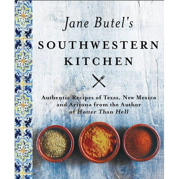 Jane Butel Library Jane Butel's Southwestern Kitchen: Revised Edition, (Paperback)