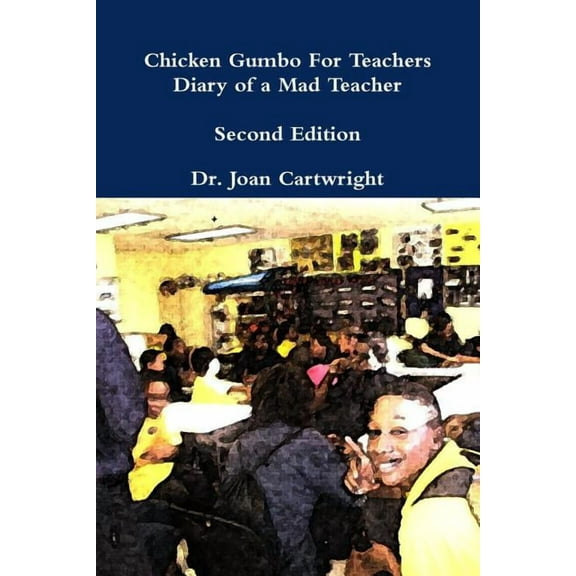 Chicken Gumbo For Teachers: Diary of a Mad Teacher, (Paperback)