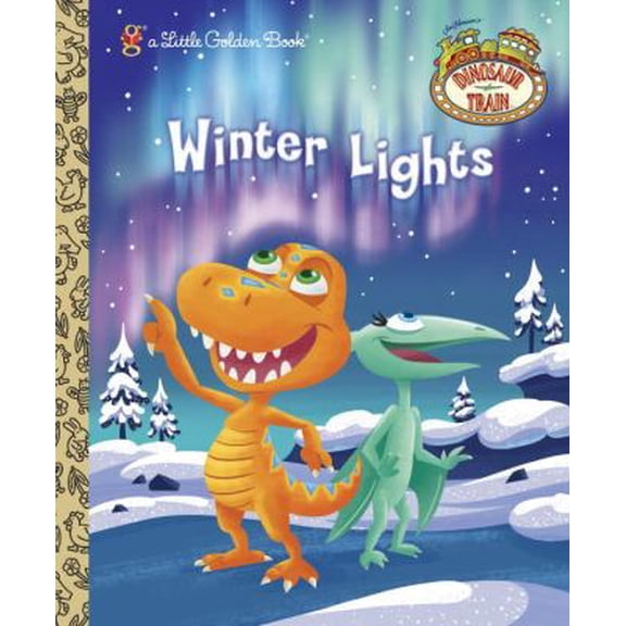 Pre-Owned Winter Lights (Dinosaur Train) (Little Golden Book) (Hardcover) 0449816583 9780449816585