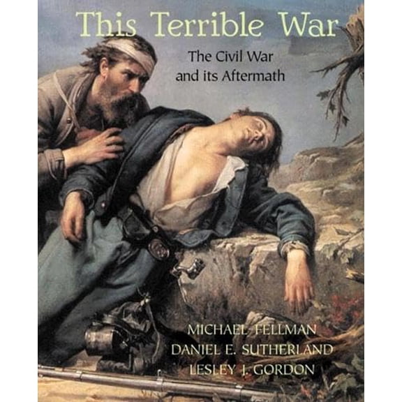Pre-Owned This Terrible War: The Civil War and its Aftermath (Paperback) 0321052854 9780321052858