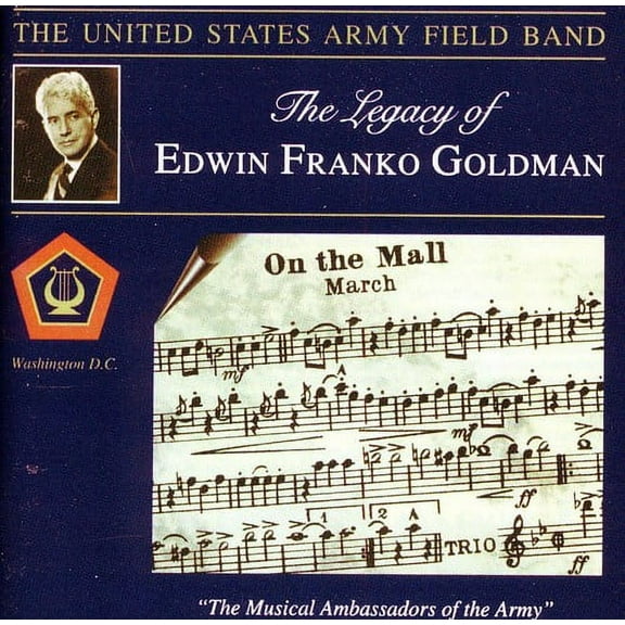 United States Army Field Band - Legacy of Edwin Franko Goldman - Music & Performance - CD
