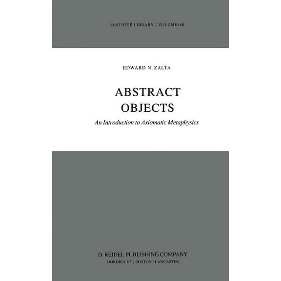 Synthese Library Abstract Objects: An Introduction to Axiomatic Metaphysics, Book 160, (Hardcover)