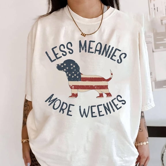 Less Meanies More Weenies Shirt, Sausage Dog T-EE, Funny Dachshund T-Shirt, Doxie Mom Shirt, Weenie Dog Gift, Dachshund T-EE, Veterinarian Gift