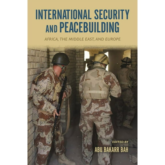 International Security and Peacebuilding: Africa, the Middle East, and Europe, (Paperback)