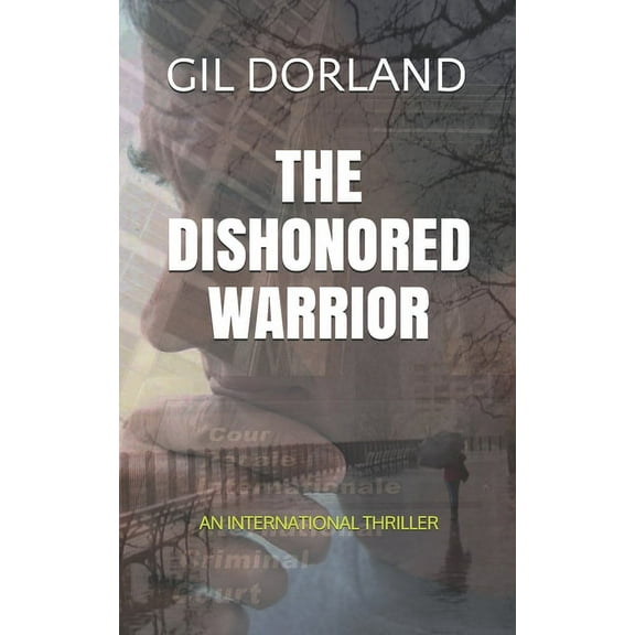 The Dishonored Warrior: An International Thriller (Paperback)