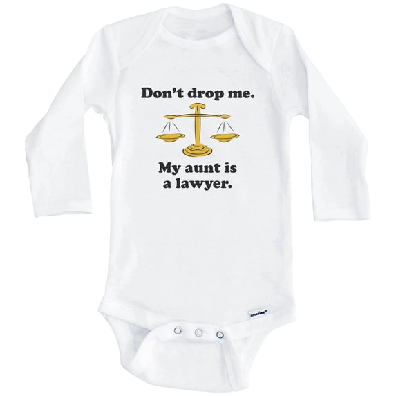 Don't Drop Me My Aunt Is A Lawyer Funny Niece Nephew One Piece Baby Bodysuit (Long Sleeve), 3-6 Months White