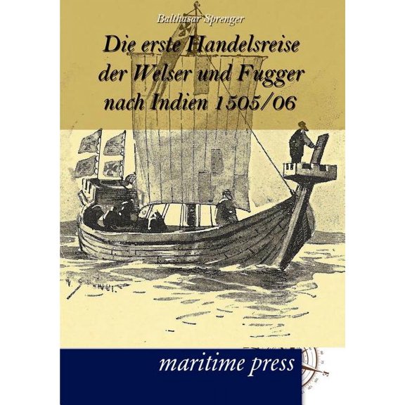 Die erste Handelsreise der Welser und Fugger nach Indien 1505/06