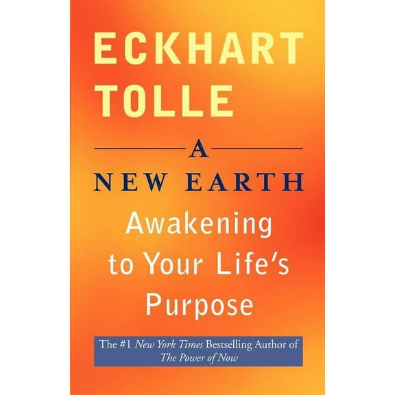 A New Earth: Awakening to Your Life's Purpose, (Paperback)
