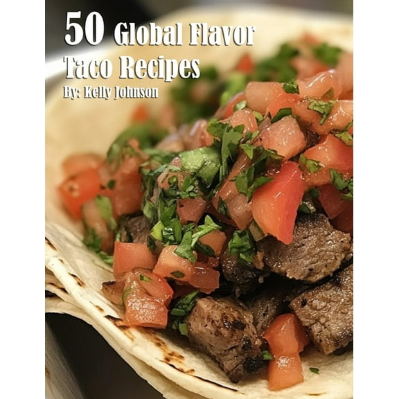50 Global Flavors Taco Recipes, (Paperback)