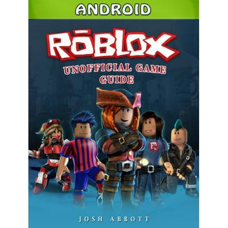 Roblox Android Game Guide Unofficial Ebook - roblox walmart game
