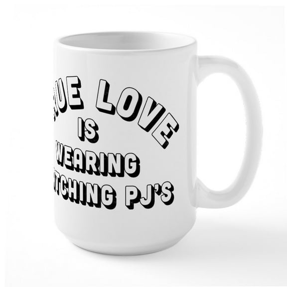 CafePress - True Love Is Wearing Matc - 15 oz Ceramic Large White Novelty Mug