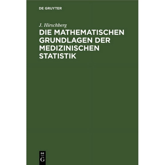 Die Mathematischen Grundlagen Der Medizinischen Statistik (Hardcover)