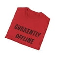 thumbnail image 5 of Currently Offline Black Funny Sarcastic Gamer Game Addict Softstyle T-Shirt, 5 of 6