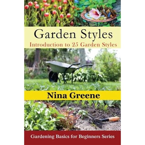 Pre-Owned Garden Styles: Introduction to 25 Garden Styles (Large Print): Gardening Basics for Beginners Series (Paperback)(Large Print)