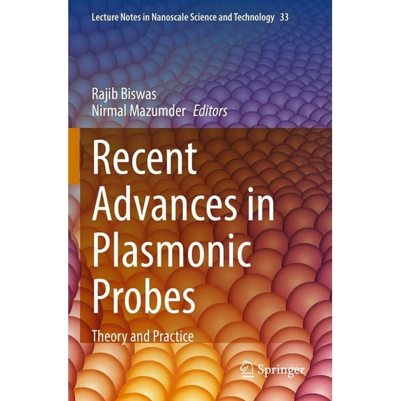 Lecture Notes in Nanoscale Science and T Recent Advances in Plasmonic Probes: Theory and Practice, Book 33, (Paperback)