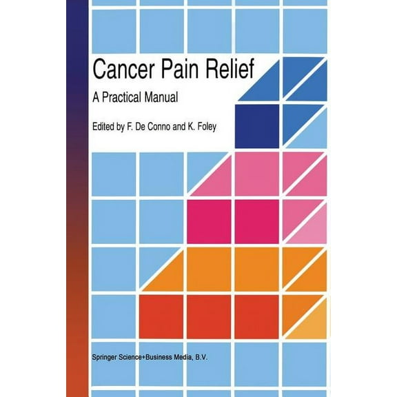 Cancer Pain Relief: A Practical Manual, (Paperback)