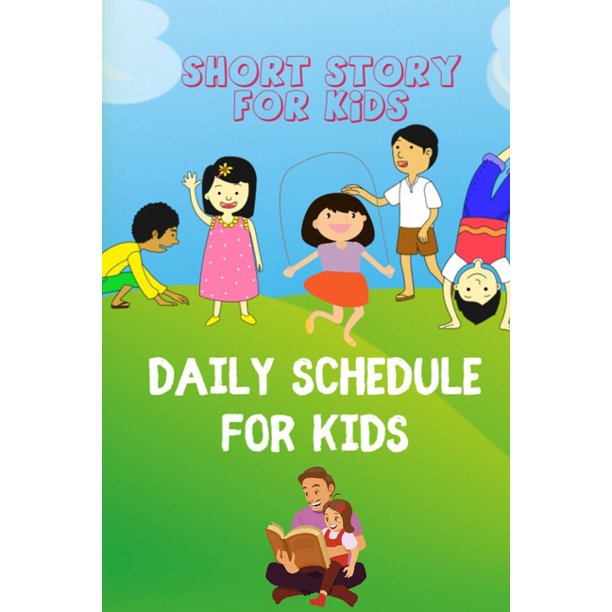 Daily Schedule For Kids Short Story For Kids Paperback Walmart Com