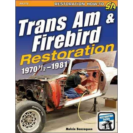 Trans Am & Firebird Restoration: 1970-1/2 to 1981 (Best Trans Am Year)