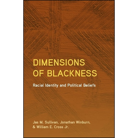 Suny African American Studies Dimensions of Blackness: Racial Identity and Political Beliefs, (Paperback)
