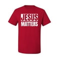 thumbnail image 2 of Jesus Matters Christian Love God Church | Mens Inspirational/Christian Graphic T-Shirt, Red, 5XL, 2 of 3