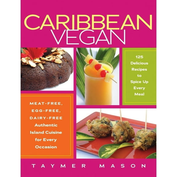 Pre-Owned Caribbean Vegan: Meat-Free, Egg-Free, Dairy-Free Authentic Island Cuisine for Every Occasion (Paperback) 1615190252 9781615190256