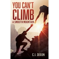 You Can't Climb a Smooth Mountain, (Paperback)