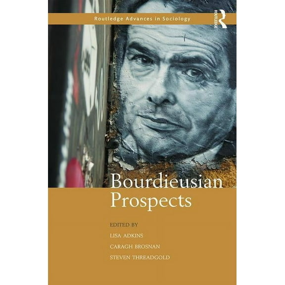 Routledge Advances in Sociology Bourdieusian Prospects, (Hardcover)