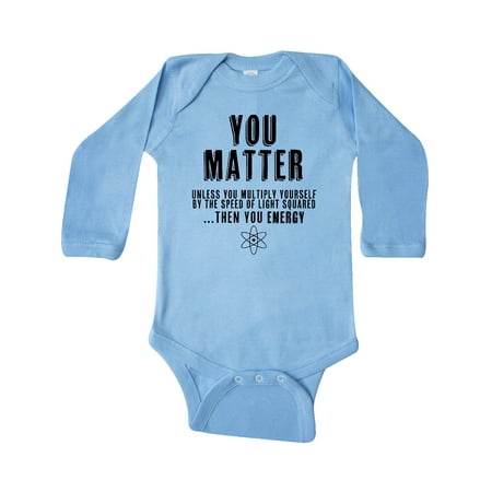 

Inktastic YOU MATTER unless You re Energy Gift Baby Boy or Baby Girl Long Sleeve Bodysuit